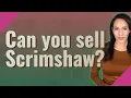 Can you sell Scrimshaw
