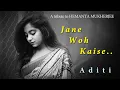 Download Lagu Jane Woh Kaise | Hindi Cover Song 2020 | Aditi Chakraborty