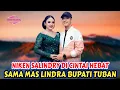 Download Lagu NIKEN SALINDRY DI CINTAI HEBAT SAMA MAS LINDRA BUPATI TUBAN