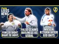 False Claims,Business As Usual For Farke | Wilson Makes Leeds United Return | Fowler Didnt Want Move