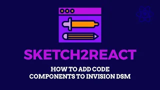 Sketch2React - How to add code components to InVision DSM