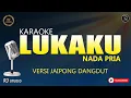 Download Lagu LUKAKU KARAOKE NADA COWOK - VERSI JAIPONG DANGDUT