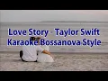 Download Lagu Taylor Swift's Love Story Bossanova Style HQ Karaoke With Lyrics