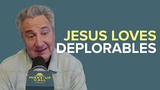 Jesus Loves Deplorables The Wake Up Call 11 11 2025 