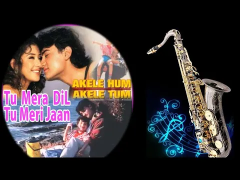 Download MP3 #661: Tu Mera Dil Tu Meri Jaan -Saxophone Cover | Akele Hum Akele Tum| Udit Narayan| Aditya Narayan