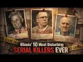 10 Ruthless Serial Killers - That Haunted Illinois History