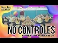 #nocontroles #zin84 #zumba #warmup NO CONTROLES - ZUMBA WARM UP | ZIN 84 | CHOREOGRAPHY