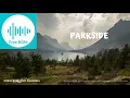 Parkside || #backgroundmusic