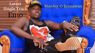stanley o iyonawan emo latest single 2022