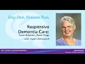 Responsive Dementia Care Fewer Behaviors Fewer Drugs with Helen Whitworth