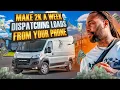 HOW TO MAKE 2 000 A WEEK DISPATCHING LOADS USING YOUR PHONE