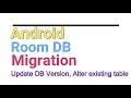 Android Room DB Migration Update DB Version Alter Table Add Column in Existing Table Kotlin