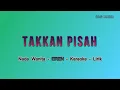 Download Lagu Takkan Pisah - Nada Wanita ( Cewek ) - Karaoke - Eren