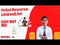 Print Reverse LinkedList important java recursion