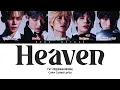 Download Lagu TXT (투모로우바이투게더) 'Heaven' Lyrics [Color Coded Han_Rom_Eng] | KPOP RACHES