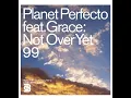Not Over Yet '99 (Radio Edit) - Grace & Paul Oakenfold