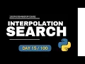 Interpolation Search Algorithm - 100 Days DSA Mastery Course Day-15