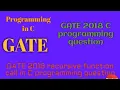 GATE 2018 C programming question GATE 2018 recursive function call in C programming question