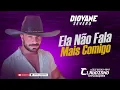 Download Lagu ELA NAO FALA MAIS COMIGO - DIOVANE SEVERO @ClaudinhoDivulgacoesOfcial