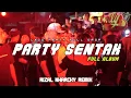 Download Lagu PARTY SENTAK FULL DROP 🌴 RIZAL NHARCKY REMIX