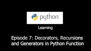 Learning Python with me Episode 7 Decorators Recursions and Generators in Python Function