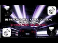 Download Lagu DJ PANEK DI AWAK KAYO DI URANG STYLE KONDANG VIRAL TIKTOK TERBARU 2025 YANG KALIAN CARI !