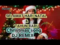 Lagu SELAMAT DATANG HARI NATAL DAN TAHUN BARU _ DJ REMIX 