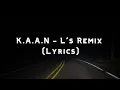 Download Lagu K.A.A.N - L's Remix (Lyrics)