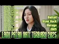 Download Lagu LAGU PATAH HATI TERBARU 2025|Ballad Slow Rock Melayu 2025-Ku Sapu Air Mata Dalam Doa