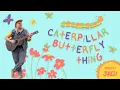 Caterpillar Butterfly Thing By Jules