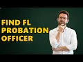 How To Find Someone s Probation Officer In Florida