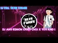Dj Anu Remon Sakit Lagi X You And I || Dj Viral TikTok Ucil Fvnky