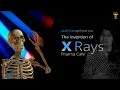 Invention of X Rays X Ray Pharma Cafe