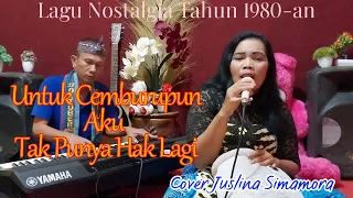 Download UNTUK CEMBURUPUN AKU TAK BERHAK LAGI CIPTAAN PANCE P COVER JUSLINA SIMAMORA MP3