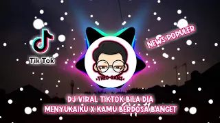 Download DJ TIKTOK VIRAL BILA DIA MENYUKAIKU X KAMU BERDOSA BANGET TIKTOK VIRAL 2021 MP3