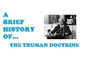A Brief History of The Truman Doctrine