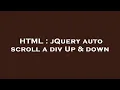 HTML jQuery auto scroll a div Up down