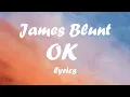 Lagu James Blunt - Ok (lyrics)
