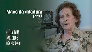 Clélia Lara Barcellos, mãe da militante Dora - Bloco 1 de 2 (2007)