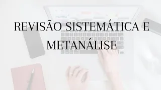 REVISÃO SISTEMÁTICA E METANÁLISE