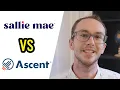 Sallie Mae vs Ascent Which Student Loan Is Better