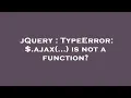 jQuery TypeError ajax is not a function