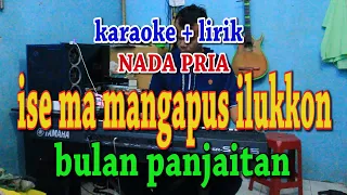 Download ISE MA MANGAPUS ILUKKON [KARAOKE] BULAN PANJAITAN MP3
