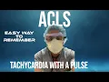 ACLS - Easy way to remember Medications Tachycardia with a Pulse