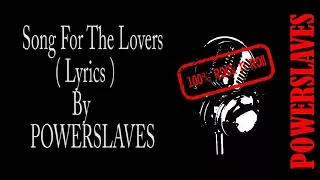 Download #Powerslaves     SOUNDTRACK SINETRON ANAK LANGIT SCTV : POWERSLAVES - SONG FOR THE LOVERS ( LYRICS ) MP3