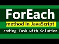 How to use forEach method in JavaScript coding task with solutions