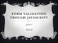 Form Validations using JavaScript Part 1 STD 12