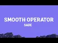 Download Lagu Sade - Smooth Operator (Lyrics)