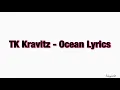 TK KRAVITZ - OCEAN (LYRICS)