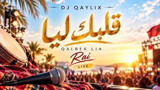 قلبك ليا | Qalbek Lia (Rai Live) | DJ QAYLIX